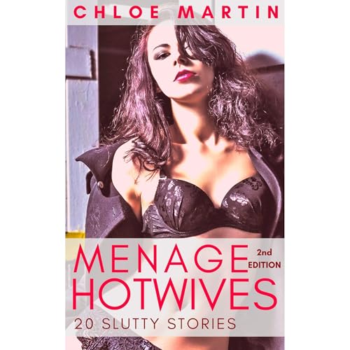 Menage Hotwives by Chloe Martin