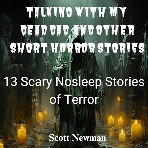 Talking with My Dead Dad and Other Short Horror Stories
