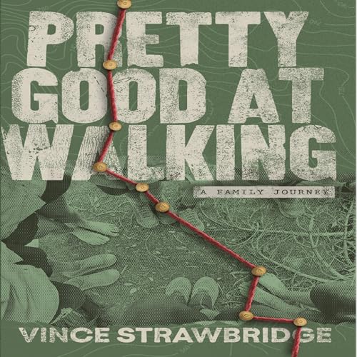 Pretty Good at Walking by Vince Strawbridge