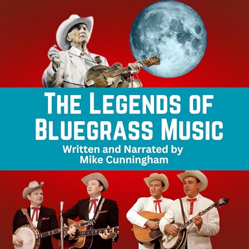 The Legends of Bluegrass Music by Mike Cunningham