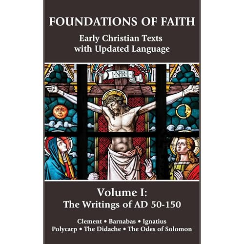 Foundations of Faith: Early Christian Texts with Updated Language