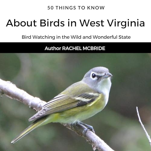 50 Things to Know About Birds in West Virginia