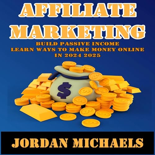 Affiliate Marketing by Jordan Michaels