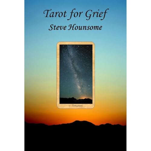 Tarot for Grief by Steve Hounsome