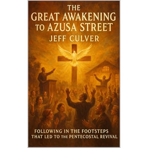 The Great Awakening to Azusa Street