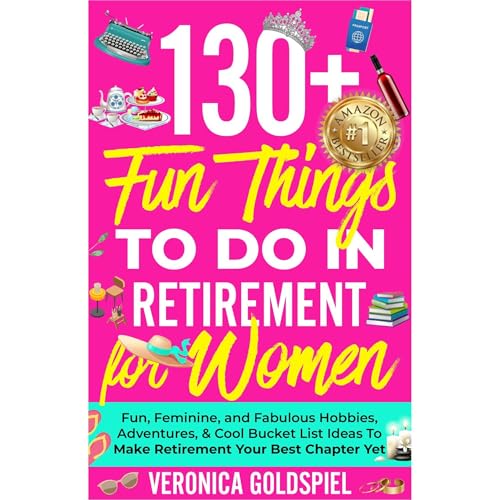 130+ Fun Things To Do In Retirement For Women