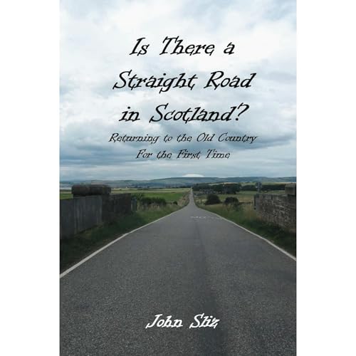 Is There a Straight Road in Scotland? by John Sliz