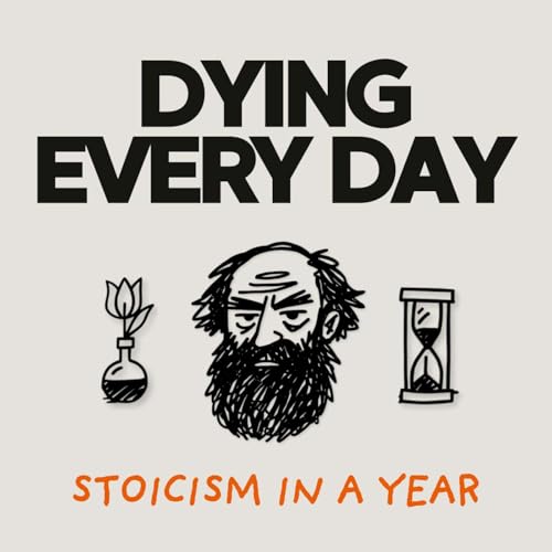 Dying Every Day (Stoicism in a Year) by Perennial Leader Project