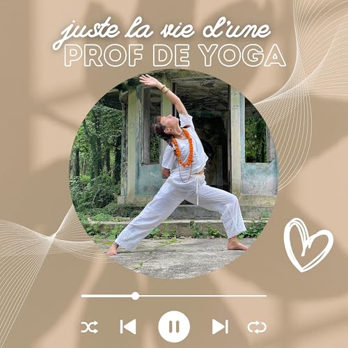 Juste la vie d'une prof de yoga by Louise · Temple du Prāṇa 