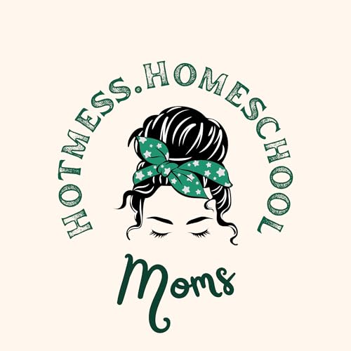 The Hotmess Homeschool Moms Podcast by clarariggle