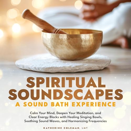 Spiritual Soundscapes: A Sound Bath Experience