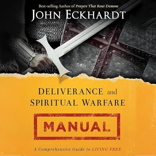 Deliverance and Spiritual Warfare Manual