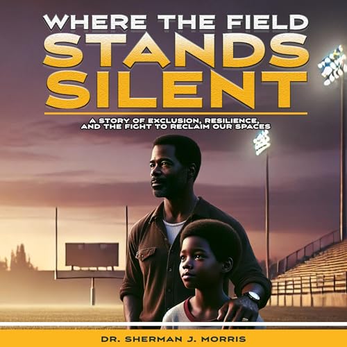 Where the Field Stands Silent by Sherman Morris