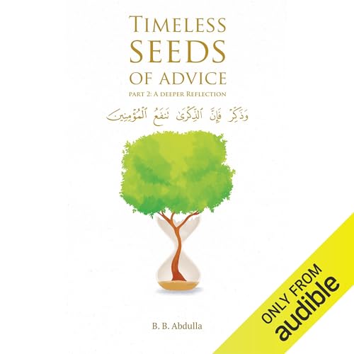 Timeless Seeds of Advice by B. B. Abdulla
