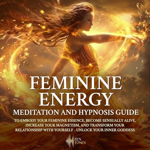Feminine Energy: Meditation and Hypnosis Guide