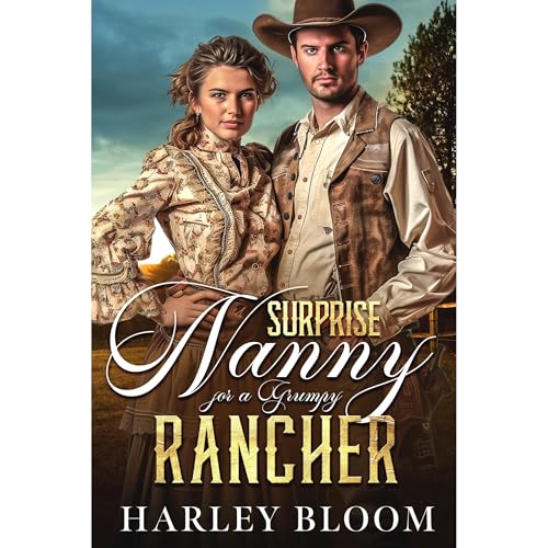 Surprise Nanny for a Grumpy Rancher by Harley Bloom