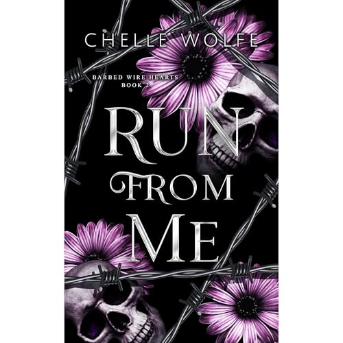 Run From Me by Chelle Wolfe