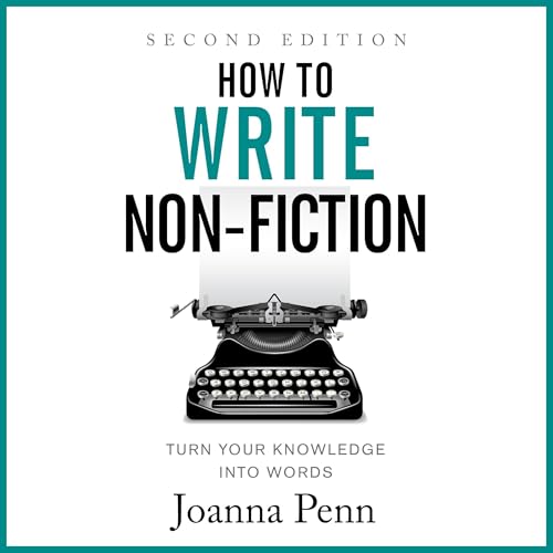 How to Write Non-Fiction: Turn Your Knowledge into Words (Second Edition)