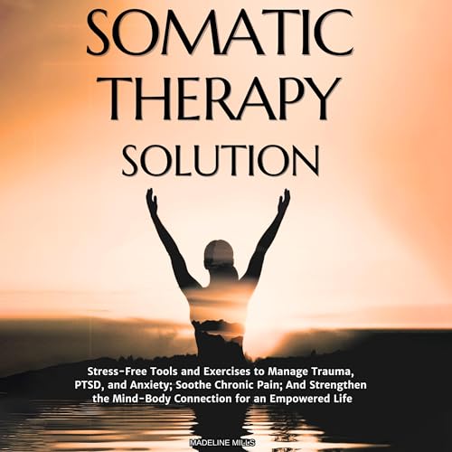 Somatic Therapy Solution by Madeline Mills