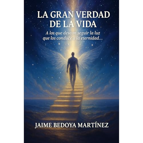 La gran verdad de la vida by Jaime Bedoya Martinez