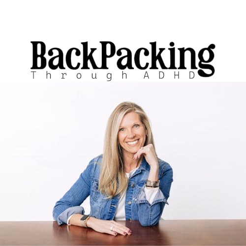 Backpacking Through ADHD by Tera Greenwood
