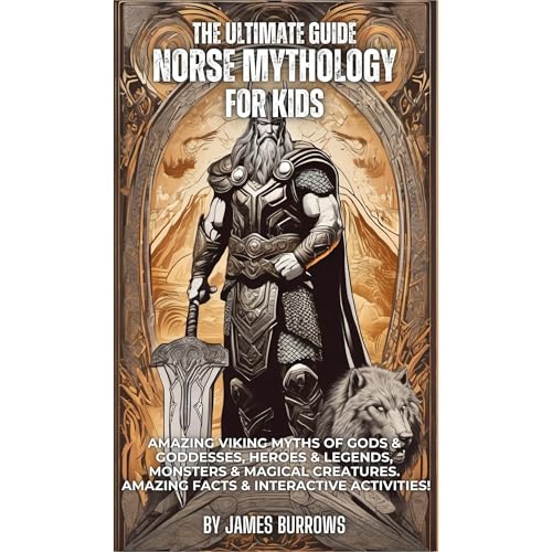 The Ultimate Guide - Norse Mythology for Kids