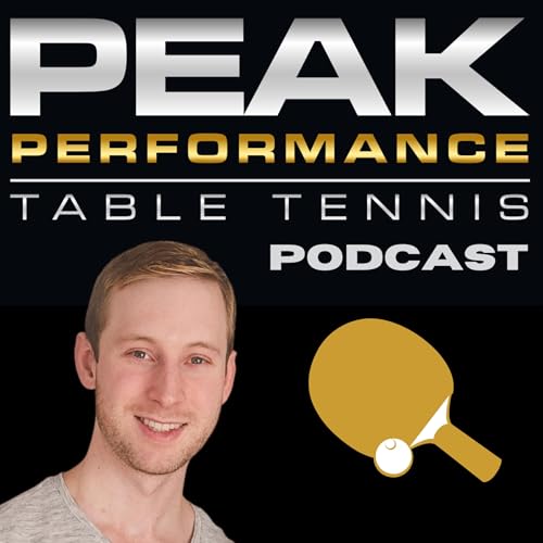 The Peak Performance Table Tennis Podcast by Kevin Finn