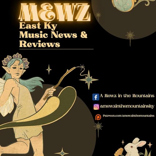 Healing Appalachia; Mewz Season 3 Finale; Moutain Talk WMMT 88.7FM by Unknown
