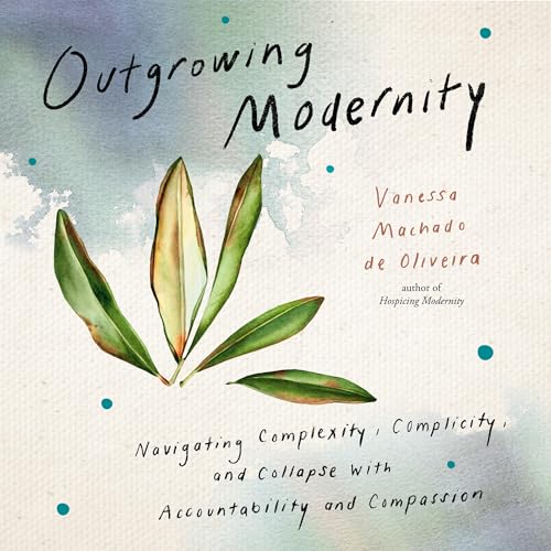 Outgrowing Modernity