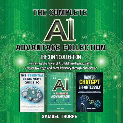 The Complete AI Advantage Collection by Samuel Thorpe