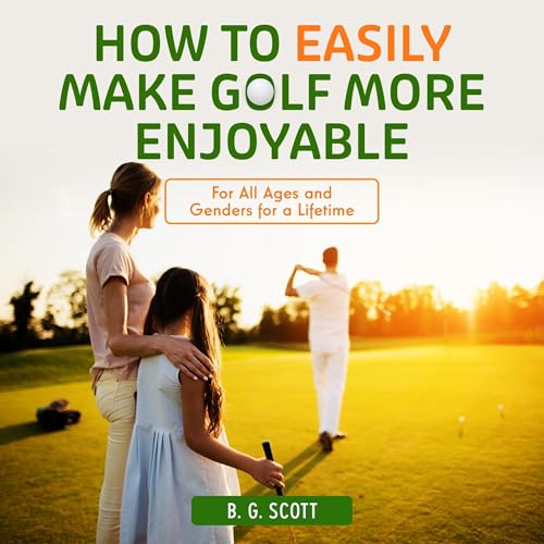 How to Easily Make Golf More Enjoyable