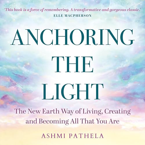 Anchoring the Light by Ashmi Pathela
