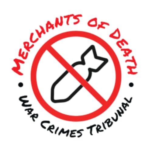 Merchants of Death War Crimes Tribunal by War Tribunal