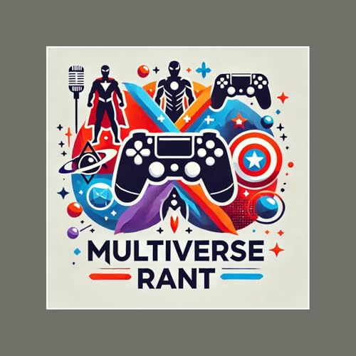 The Multiverse Rant Show