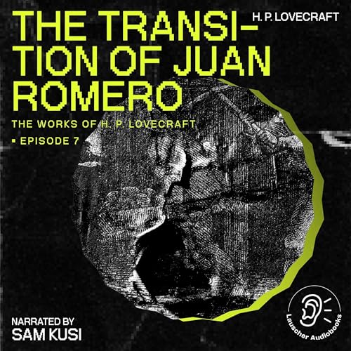 The Transition of Juan Romero by H. P. Lovecraft