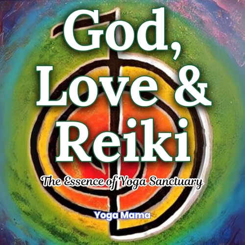 God, Love & Reiki by Yoga Mama