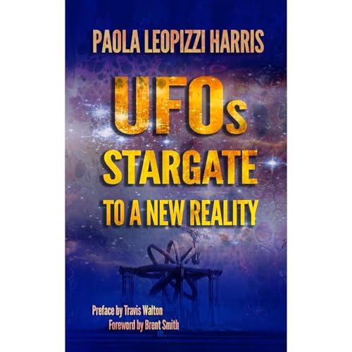 UFOs: Stargate to a New Reality by Paola Leopizzi Harris