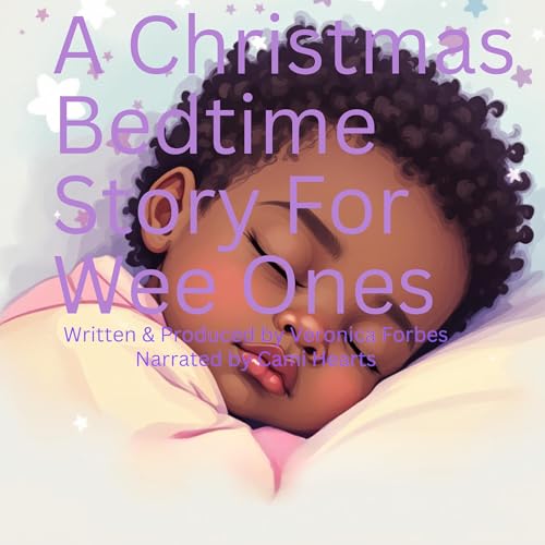 A Christmas Bedtime Story for Wee Ones by Veronica Forbes