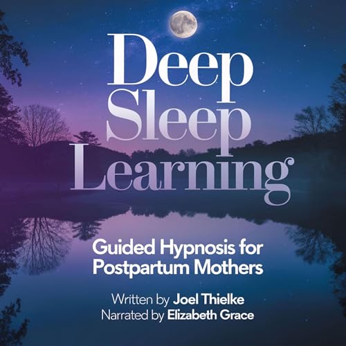 Deep Sleep Learning: Guided Hypnosis for Postpartum Mothers