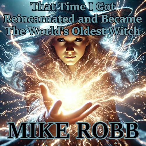 That Time I Got Reincarnated and Became the World’s Oldest Witch