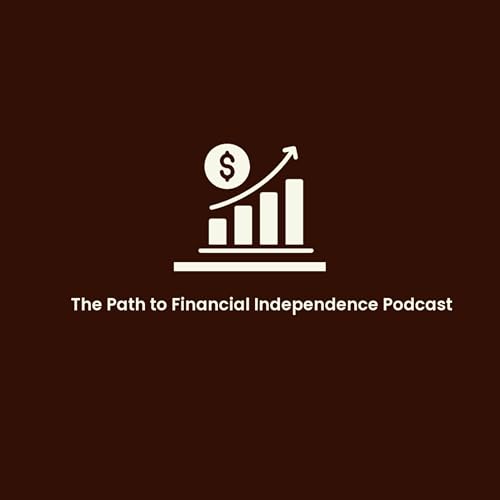The Path to Financial Independence Podcast by Mr. Financially Free