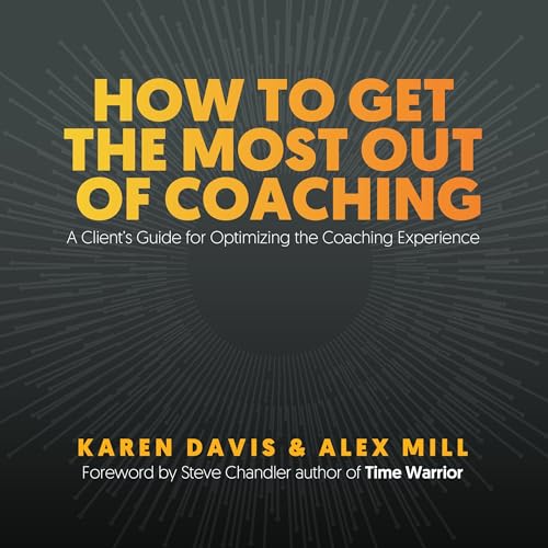 How to Get the Most Out of Coaching by Karen Davis