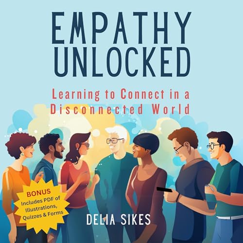 Empathy Unlocked by Delia Sikes