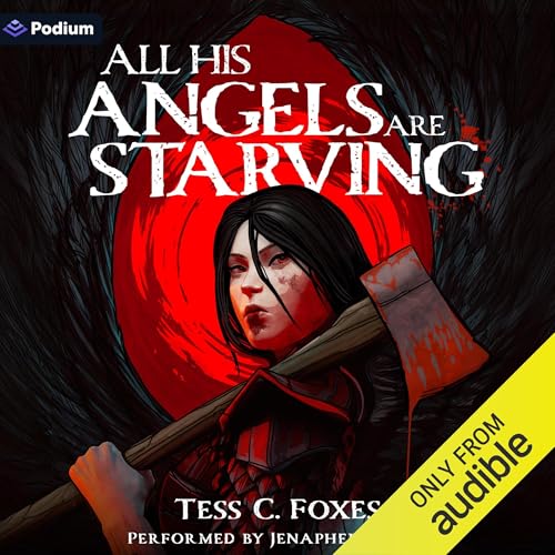 All His Angels Are Starving: A Survival Horror LitRPG