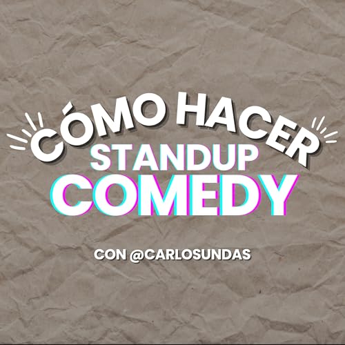 ¿Cómo hacer standup comedy? by Hablemos Entonces Producciones