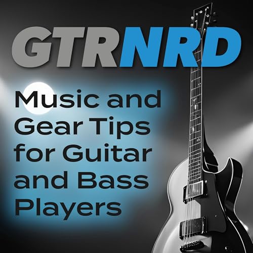 GTRNRD: Music and Gear Tips for Guitar and Bass Players