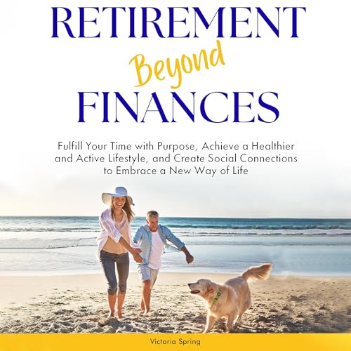 Retirement Beyond Finances by Victoria Spring