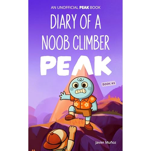 PEAK: Diary of a Noob Climber