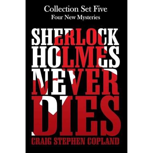Sherlock Holmes Never Dies -- Collection Set Five