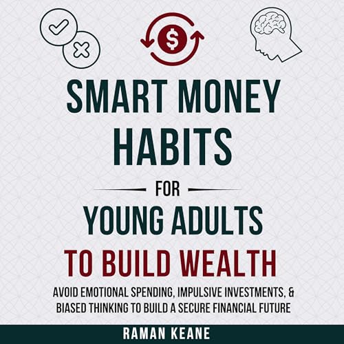 Smart Money Habits for Young Adults to Build Wealth